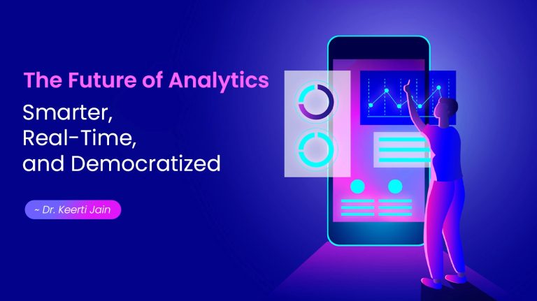 The Future of Analytics: Smarter, Real-Time, and Democratized